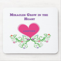 Miracles Grow in the Heart Adoption Mouse Pad