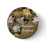 Miracles Happen Blossoms Motivational Pin