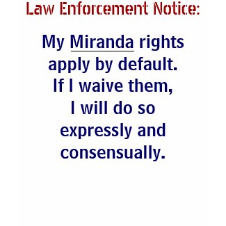 Miranda Rights Notice shirt