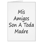 Mis Amigos Son A Toda Madre Cards