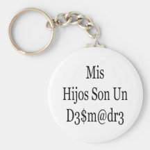 Mis Hijos Son Un Desmadre Keychains
