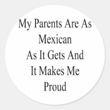 Mis padres son tan mexicanos como consigue y hace etiqueta redonda