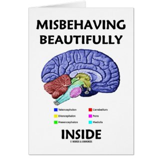 Misbehaving Beautifully Inside (Anatomical Brain) Greeting Card
