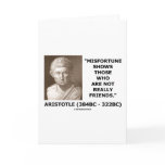 Misfortune Shows Who Are Not Really Friends Quote Greeting Cards