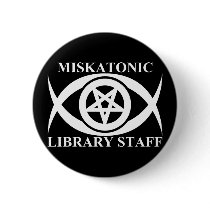 MISKATONIC LIBRARY STAFF PINBACK BUTTON