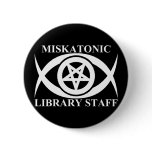 MISKATONIC LIBRARY STAFF PINBACK BUTTON