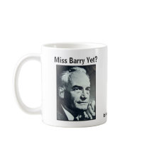 Miss Barry Yet? mugs