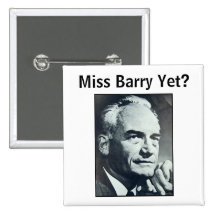 Miss Barry Yet? Pinback Buttons