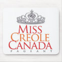 Miss Creole Canada Pageant Mouse Pad mousepads