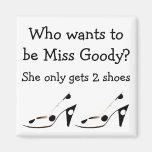 Miss Goody Two Shoes Fridge Magnets