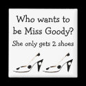 Miss Goody Two Shoes magnets