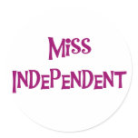 MISS INDEPENDENT ROUND STICKERS