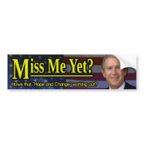Miss Me Yet? Bumper Stickers