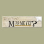 Miss Me Yet?