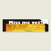 Miss Me Yet? bumper stickers