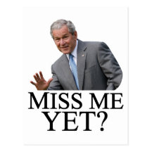 Miss Me Yet? Bush George Bush anti-obama humor Postcard