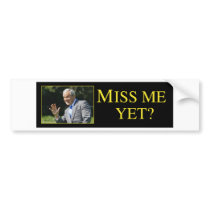 Miss Me Yet? George Bush Bumper Sticker