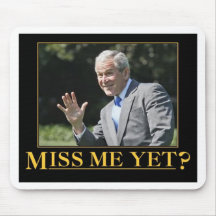 Miss Me Yet? George W. Bush Mousepad