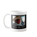 Miss Me Yet, George W Bush mugs