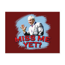 Miss Me Yet? George W Bush Tshirt postcards by ObamasLastDay Miss Me Yet? George W Bush Tshirt postcards