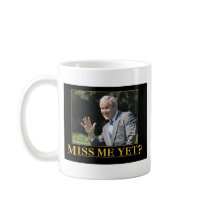 Miss Me Yet Mug by thextrag Miss Me Yet Mug