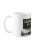 Miss Me Yet? Mug
