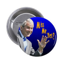 Miss Me Yet? buttons