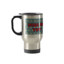 MISS ME YET Travel Mug