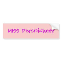 Miss Persnickety Bumper Sticker bumper stickers by calroofer Miss Persnickety Bumper Sticker bumper stickers
