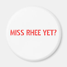 MISS RHEE YET? - Red Text w/White Background Fridge Magnets