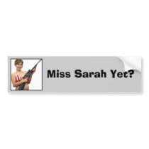 Miss Sarah Yet? bumper stickers