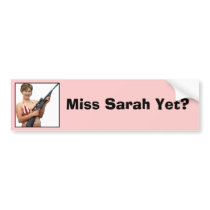 Miss Sarah Yet? bumper stickers