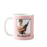 Miss Sarah Yet? Coffee Mugs