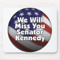 Miss You Ted Kennedy mousepads
