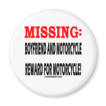 Missing Bofriend & Motorcycle Reward for Motorcyle Magnets