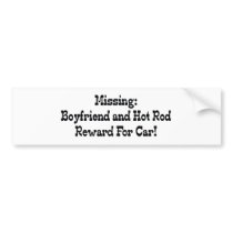Missing Boyfriend And Hot Rod Reward For Car Bumper Sticker