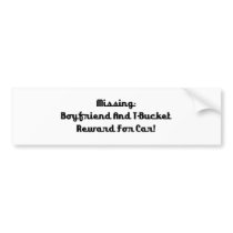 Missing Boyfriend And Tbucket Reward For Car Bumper Sticker
