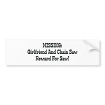 Missing Girlfriend And Chainsaw Reward For Saw Bumper Sticker