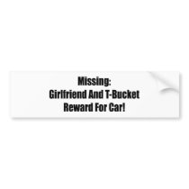 Missing Girlfriend And Tbucket Reward For Car Bumper Stickers