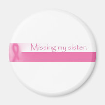 Missing my Sister Refrigerator Magnet
