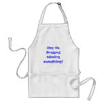 Missing Something? Apron