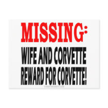 Missing Wife & Corvette Reward for Corvette postcards by tshirtinsanity Missing Wife & Corvette Reward for Corvette postcards