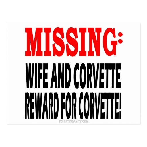 Missing Wife & Corvette Reward for Corvette Postcard Zazzle