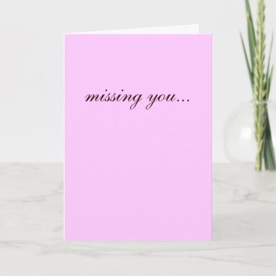 missing you... greeting card