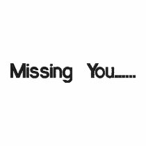 Missing You...... embroidered shirts by Eseller Missing You...... embroidered shirts