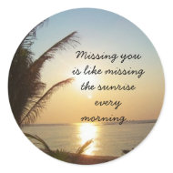 Missing You is Like Missing the Sunrise Sticker sticker