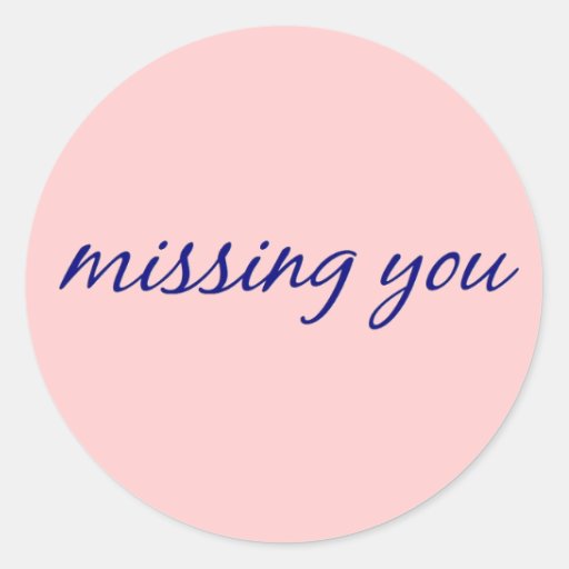 Missing You Sticker Zazzle 0363