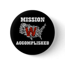Mission Accomplished Button by ScottNychay Mission Accomplished Button