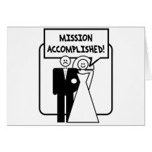 Mission Accomplished Marriage Greeting Card
