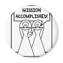 "Mission Accomplished" Marriage (homosexual) magnets by corebeammusic "Mission Accomplished" Marriage (homosexual) magnets